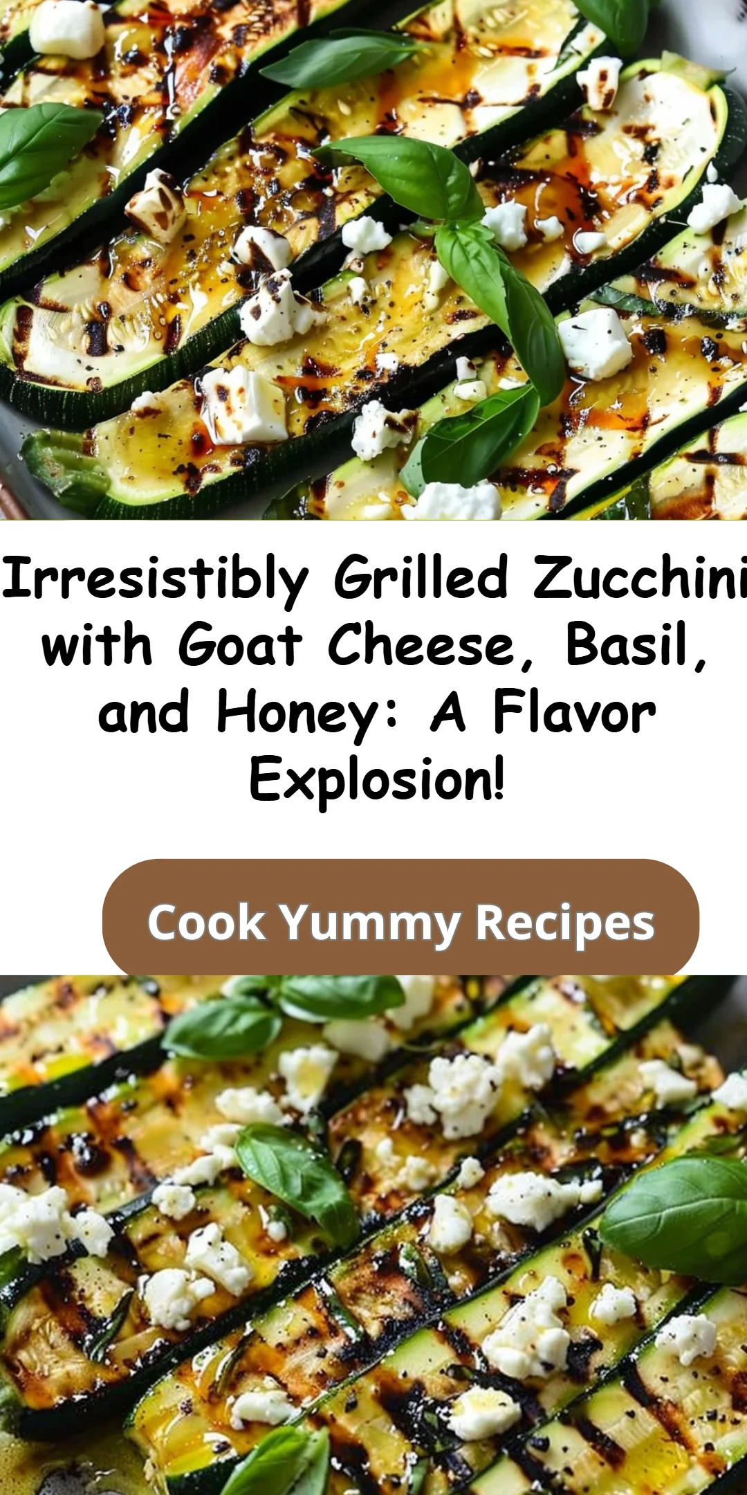Grilled Zucchini with Goat Cheese, Basil, and Honey