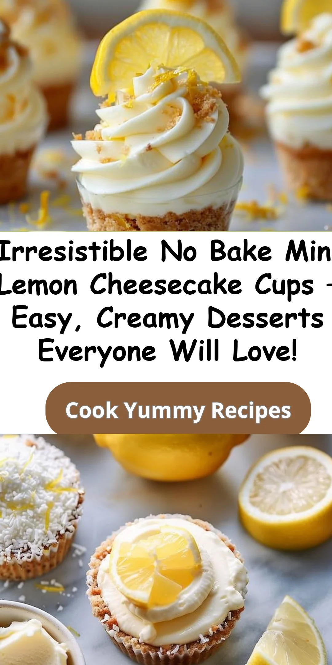 No Bake Mini Lemon Cheesecake Cups: Easy Dessert Recipe