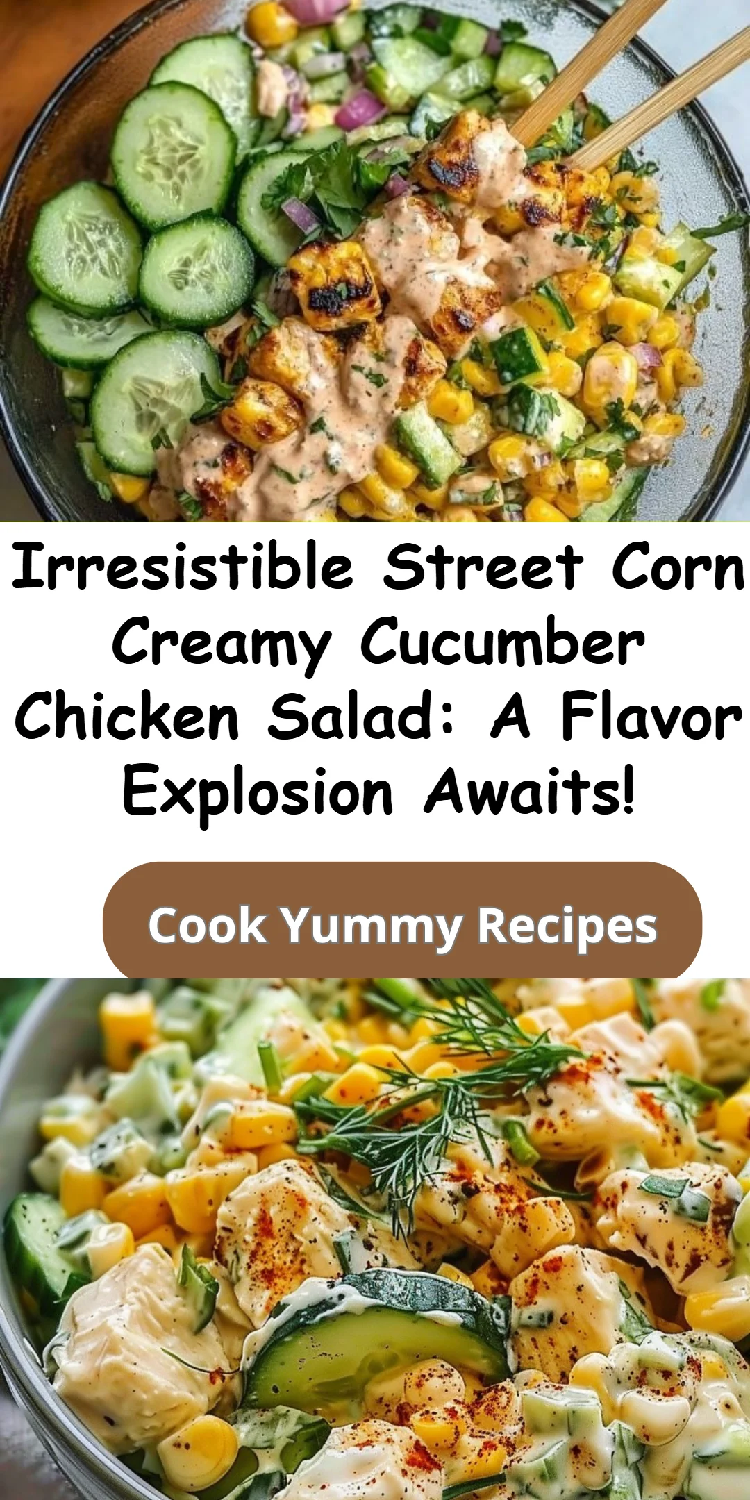 Street Corn Creamy Cucumber Chicken Salad: Ultimate Quick & Fresh
